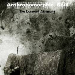 Anthropomorphic Soul : The Dormant Acrimony